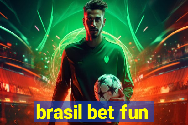 brasil bet fun